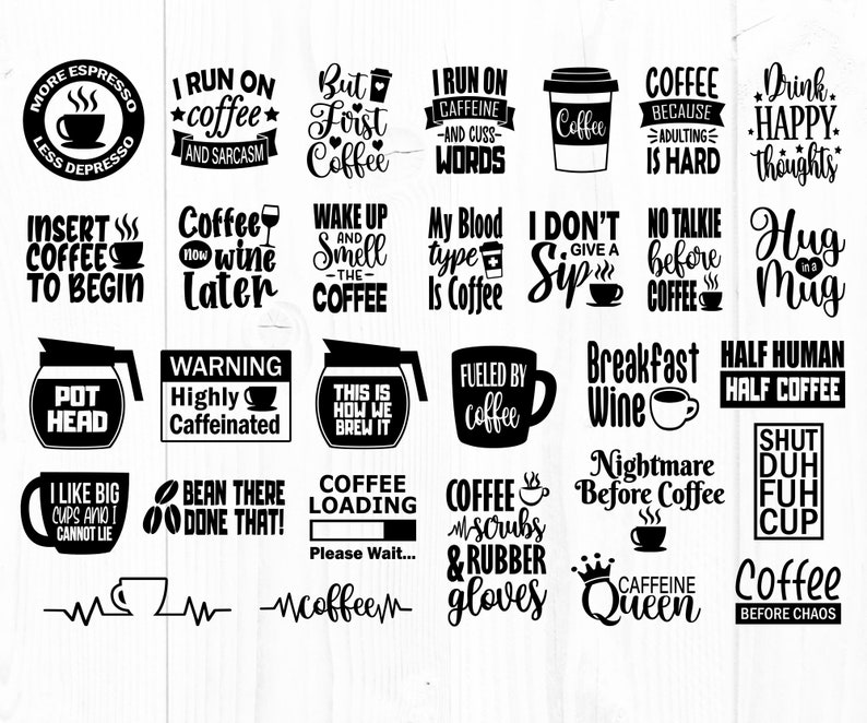 May include: A collection of 20 black and white coffee-themed illustrations with various sayings. Some of the sayings include "I run on coffee and sarcasm", "Coffee now wine later", "My blood type is coffee", "Coffee because adulting is hard", "Half human half coffee", "Coffee before chaos".