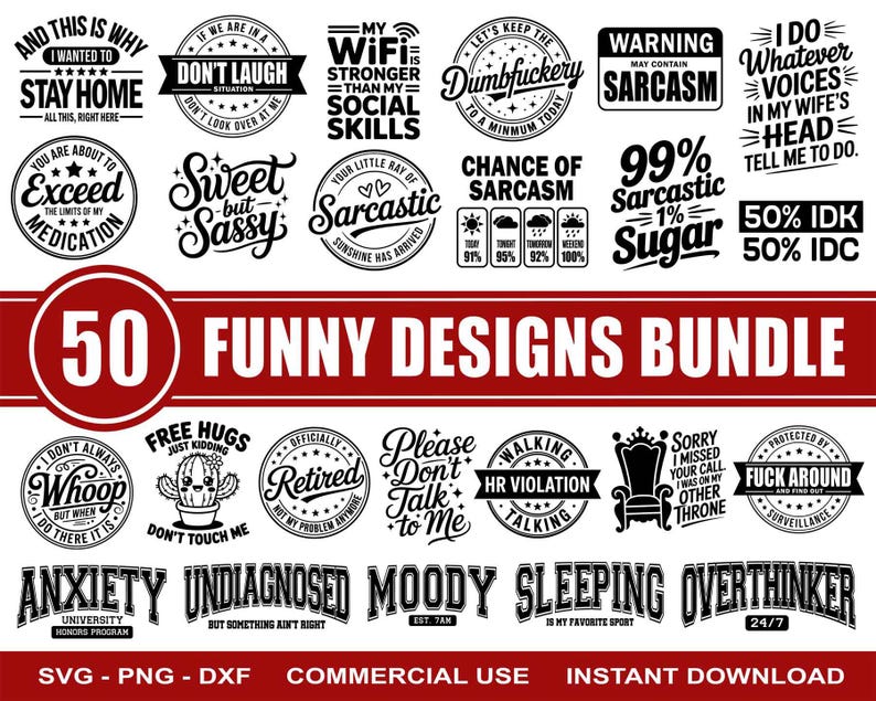 May include: A collection of 50 funny designs in a bundle, featuring various text-based graphics. The designs include phrases like "Stay Home," "Sarcasm," and "Retired," all in a black and white color scheme. The bundle is for commercial use and instant download.