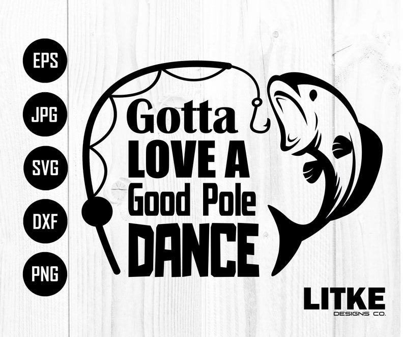 Download Gotta Love A Good Pole Dance Svg Fishing Svg Designs Funny ...