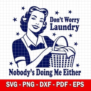 Don&#39;t Worry Laundry Svg Png, Funny Svg, Sarcastic Trendy Vintage Retro Housewife Funny Sublimation Design T-Shirt Mug Tote Png SVG Cut File