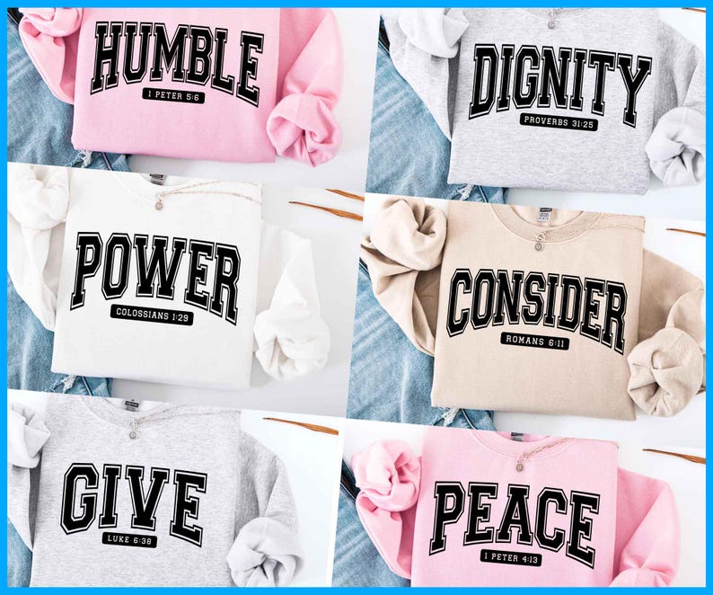 May include: A collection of six crewneck sweatshirts in various colors, each displaying a different word in bold, black, and white collegiate lettering. The words include HUMBLE, DIGNITY, POWER, CONSIDER, GIVE, and PEACE, each with a corresponding Bible verse.
