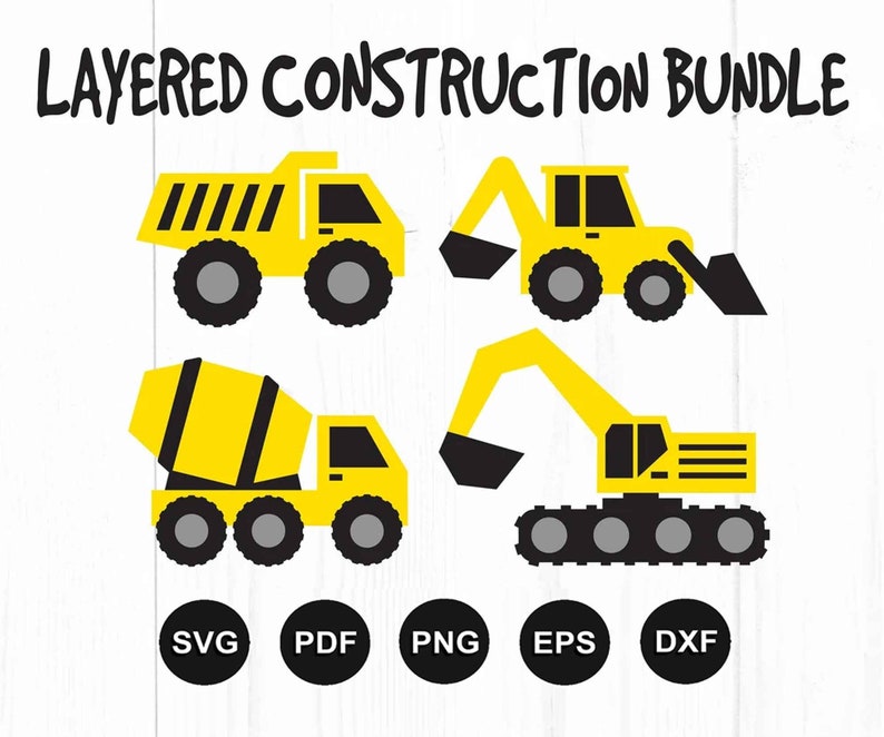 May include: A set of four layered construction vehicle cut files. The vehicles are a dump truck, an excavator, a cement mixer, and a bulldozer. The files are available in SVG, PDF, PNG, EPS, and DXF formats.