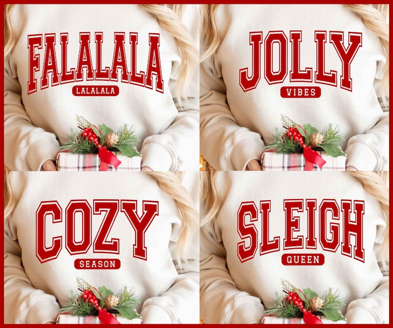 May include: Four cream-colored sweatshirts with red text. The sweatshirts have the words "FALALALA", "JOLLY VIBES", "COZY SEASON", and "SLEIGH QUEEN" printed on them. Each sweatshirt is paired with a wrapped gift and holiday greenery.