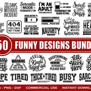 May include: A bundle of 50 funny designs in SVG, PNG, and DXF formats. The designs feature humorous phrases and graphics, including "Sarcastic Mode," "I'm an Adult," and "Sunshine Mixed with a Little Hurricane." The designs are available for commercial use.