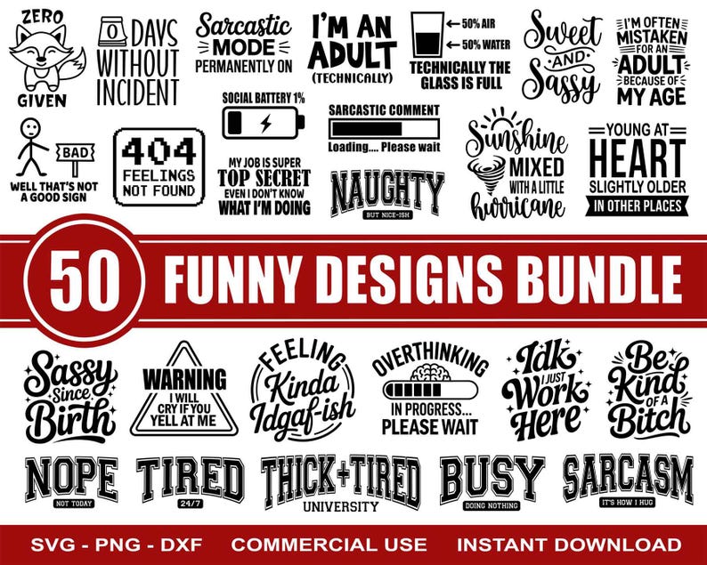 May include: A bundle of 50 funny designs in SVG, PNG, and DXF formats. The designs feature humorous phrases and graphics, including "Sarcastic Mode," "I'm an Adult," and "Sunshine Mixed with a Little Hurricane." The designs are available for commercial use.