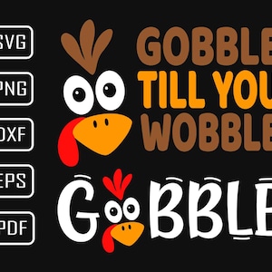 Gobble Till You Wobble Svg, Thanksgiving Svg, Gobble Svg, Turkije gezicht Svg, grappig, kinderen, T-Shirt, gesneden bestanden Cricut, sublimatie, png, dxf