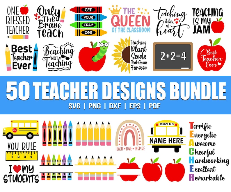 May include: A collection of 50 teacher-themed designs in a bundle. The designs feature various phrases, illustrations, and graphics related to teaching, including "One Blessed Teacher", "Only The Brave Teach", "Teaching is a Work of Heart", "Teaching is My Jam", "Best Teacher Ever", "You Rule", "I Love My Students", and more. The designs are available in SVG, PNG, DXF, EPS, and PDF formats.