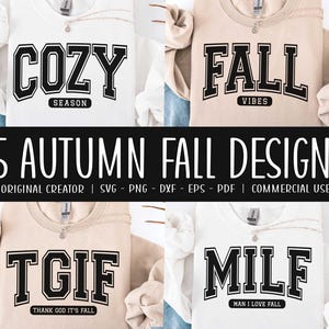 May include: A collection of four crewneck sweatshirts in white and beige, each featuring black collegiate-style lettering. The designs display the phrases COZY SEASON, FALL VIBES, TGIF THANK GOD IT'S FALL, and MILF MAN I LOVE FALL on the chest area.