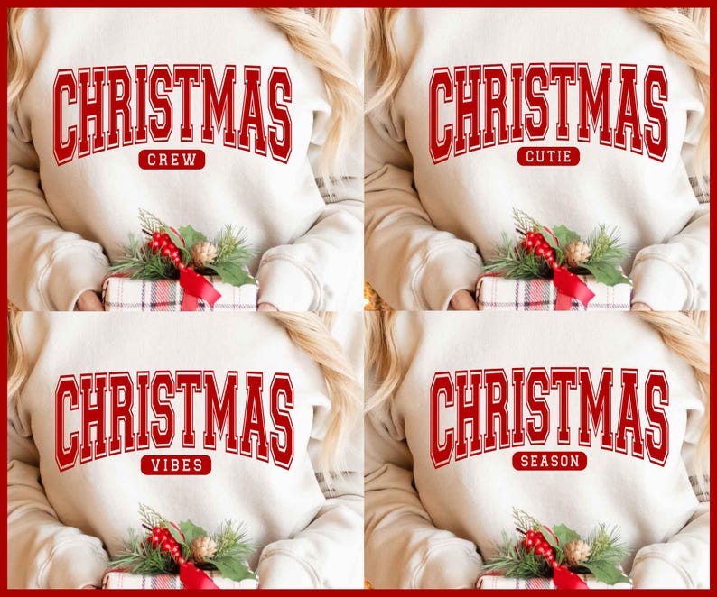 May include: Cream-colored sweatshirts with the word "CHRISTMAS" in red block letters. Each sweatshirt has a different secondary word: "CREW", "CUTIE", "VIBES", and "SEASON". A wrapped gift with a red bow and greenery is held in front.