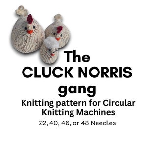 CHICKEN Knitting Pattern - Addi Express, Addi King, Sentro, Prym - circular knitting machine pattern - The CLUCK NORRIS gang - Easy patterns