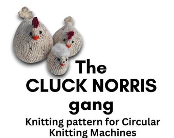 CHICKEN Knitting Pattern - Addi Express, Addi King, Sentro, Prym - circular knitting machine pattern - The CLUCK NORRIS gang - Easy patterns