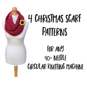 May include: A red knitted scarf on a white mannequin. The text "4 CHRISTMAS SCARF PATTERNS FOR ANY 40+ NEEDLE CIRCULAR KNITTING MACHINE" is displayed below the mannequin.