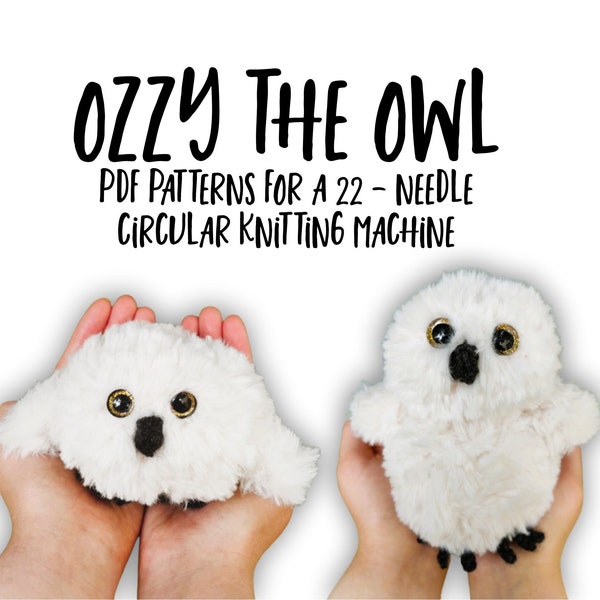 Ozzy the Owl - Circular Knitting machine PDF pattern - Sentro knitting machine, Addi Express Professional - easy and beginner friendly