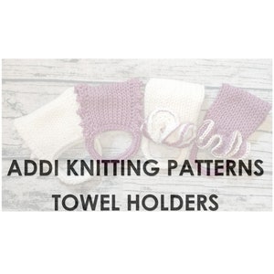May include: Image features four knitted towel holders in white and lavender. The text "Addi Knitting Patterns Towel Holders" is displayed across the image. The holders have various designs, including ruffled edges and ring shapes.