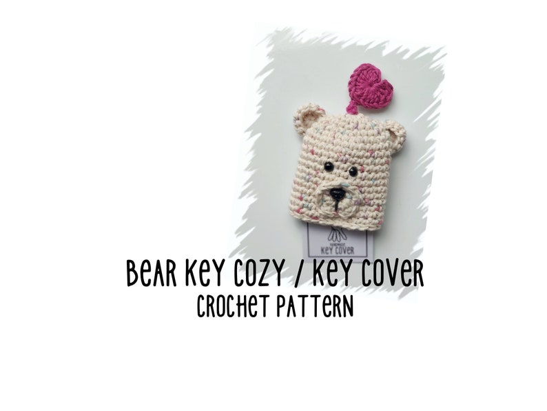 Key cover crochet pattern, Key Cozy crochet pattern, Key chain bear, amigurumi bear, crochet key ring key holder key fob & Printable tags image 1