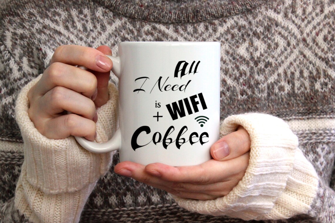 All I need is Wifi and Coffee Awesome Coffee Mug Perfect Etsy