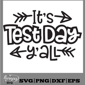 May include: Black and white graphic design with the text "It's Test Day y'all" with arrows pointing in different directions.
