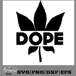 May include: Black and white graphic design of a marijuana leaf with the word "DOPE" in the center.