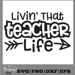 May include: Black and white graphic design with the text "Livin' That Teacher Life" with arrows on either side of the word "Life".