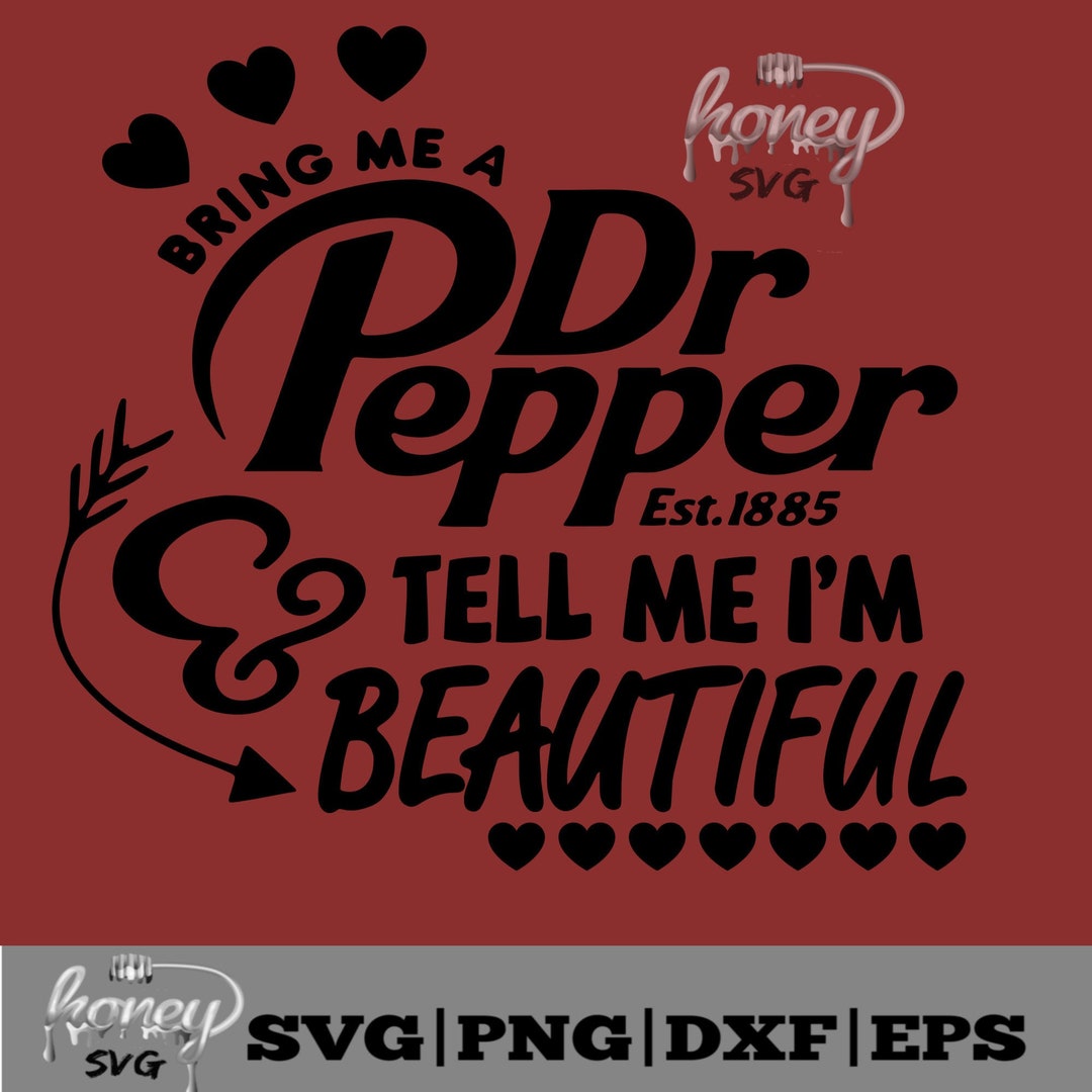 Bring Me a Dr. Pepper and Tell Me I'm Beautiful Tumbler **FREE
