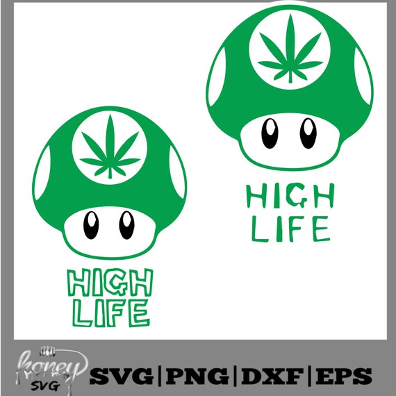 Download High Life Svg Shroom Svg Blunt File Blunt Weed Tray Png Etsy