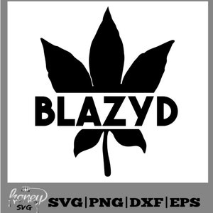 Blazyd,Cannabis Svg, Marijuana SVG File for Cutting Machine, Silhouette Cameo, Cricut