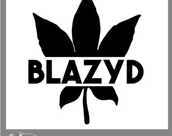 Blazyd,Cannabis Svg, Marijuana SVG File for Cutting Machine, Silhouette Cameo, Cricut