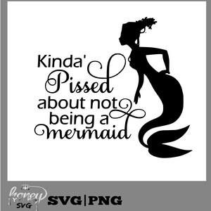 Mermaid Svg, Png, Kinda pissed Svg, Ocean
