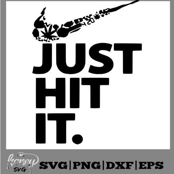 Download Just Hit It Blunt File Blunt Weed Tray Png File Cannabis Etsy