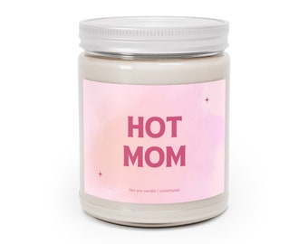 Hot Mom - Scented Soy Candle, 9oz - Mother's Day Gift