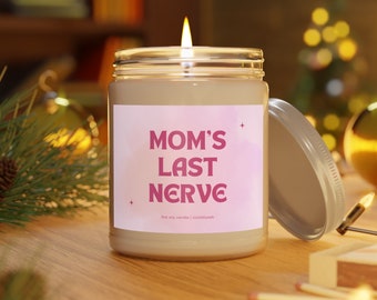 Mom's Last Nerve - Scented Soy Candle, 9oz - Mother's Day Gift