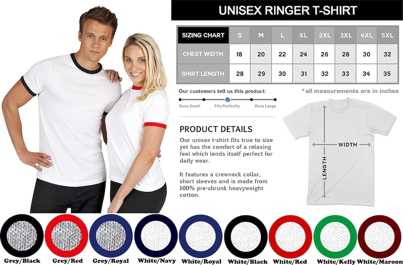 May include: A white unisex ringer t-shirt with a black ringer. The t-shirt has a crew neck collar and short sleeves. The t-shirt is available in a variety of colors, including grey, red, royal blue, navy, and kelly green. The sizing chart shows chest width and shirt length measurements in inches.