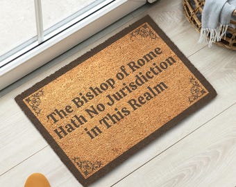 The Bishop of Rome Hath No Jurisdiction in this Realm Door Mat