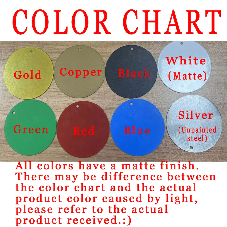 May include: Color chart showing 10 different colors of round metal discs. The colors are gold, copper, black, white (matte), green, red, blue, silver (unpainted steel). All colors have a matte finish. There may be a difference between the color chart and the actual product color caused by light, please refer to the actual product received.