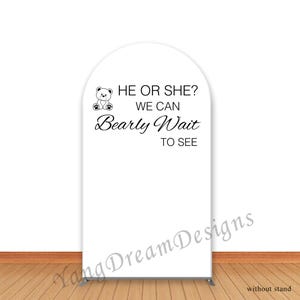 He or She Photo Backdrop Arch Cover  We can Bearly Wait to See Gender Reveal Photography Background Fabric Photo Booth Cover