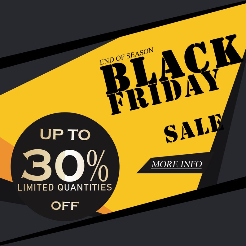 May include: Black Friday sale banner with yellow and black colors. The text "BLACK FRIDAY SALE" is in bold black letters. The text "END OF SEASON" is in smaller black letters. A black circle with white text says "UP TO 30% OFF LIMITED QUANTITIES".