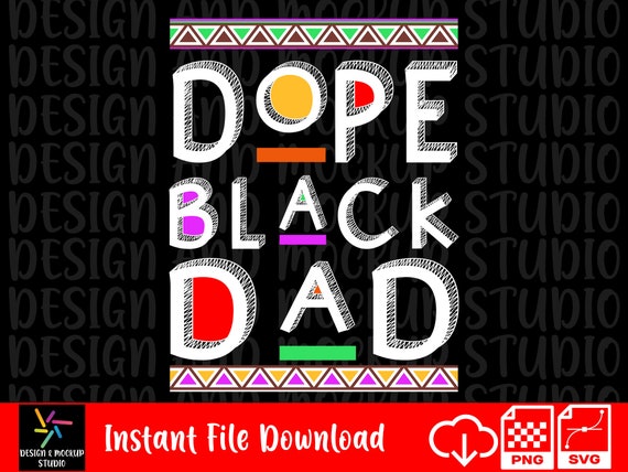 Download Dope Black Dad SVG / PNG Sublimation Design Downloads Dope | Etsy