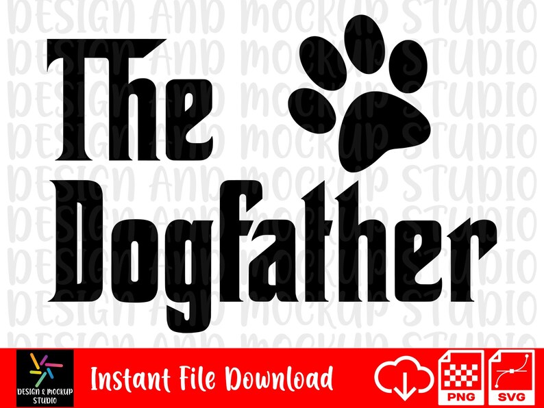 Download Dog SVG The Dogfather PNG Sublimation Designs Downloads | Etsy