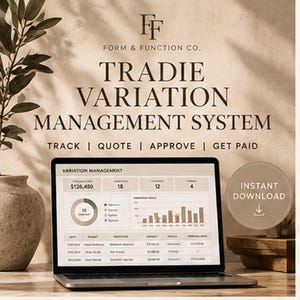 May include: A laptop displaying a digital dashboard titled Variation Management with charts and financial data. Text above reads Form & Function Co. Tradie Variation Management System. Track, Quote, Approve, Get Paid. Instant Download.
