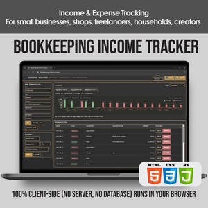 Könnte beinhalten: Ein Laptop zeigt eine "BOOKKEEPING INCOME TRACKER"-Oberfläche. Der Bildschirm zeigt Ausgabenverfolgungsdaten mit Diagrammen und Tabellen. Der Text unten lautet "100% CLIENT-SIDE (NO SERVER, NO DATABASE) RUNS IN YOUR BROWSER". Das Bild enthält auch HTML-, CSS- und JS-Logos.
