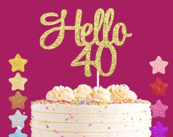 Hello 40 Glitter Cake Topper: 40th Birthday Celebration