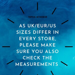 May include: A blue background with the text "TROPICAL ACTIVEWEAR". The text reads "AS UK/EUR/US SIZES DIFFER IN EVERY STORE, PLEASE MAKE SURE YOU ALSO CHECK THE MEASUREMENTS". Black lines are arranged around the text.