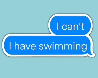 I Can't I Have Swimming Sticker