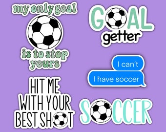 Soccer Sticker Pack, My Only Goal Is To Stop Yours, I Can't I Have Soccer, Hit Me With Your Best Shot, Goal Getter, Funny Soccer, Laptop