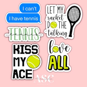 Tennis Sticker Pack, Let My Racket Do the Talking, Love All, Kiss My Ace, I Can't I have Tennis, Tennis Cursive, Funny, Stickers, Laptop