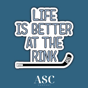 Life is Better at the Rink Sticker, Waterproof, Hockey, Skating, Aesthetic, Funny, Laptop, Cute, Mirror, Water Bottle, Sticker, Journal