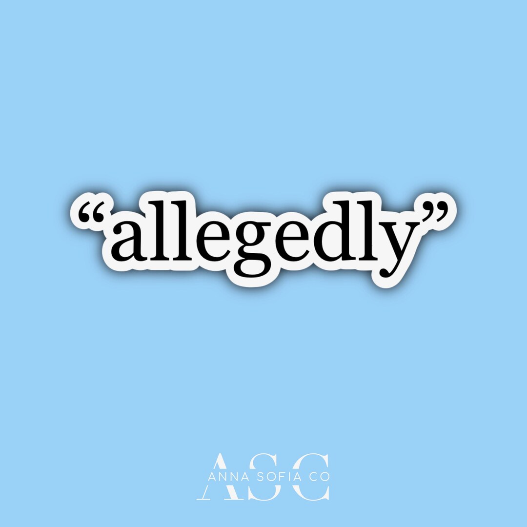 Allegedly Sticker - Etsy