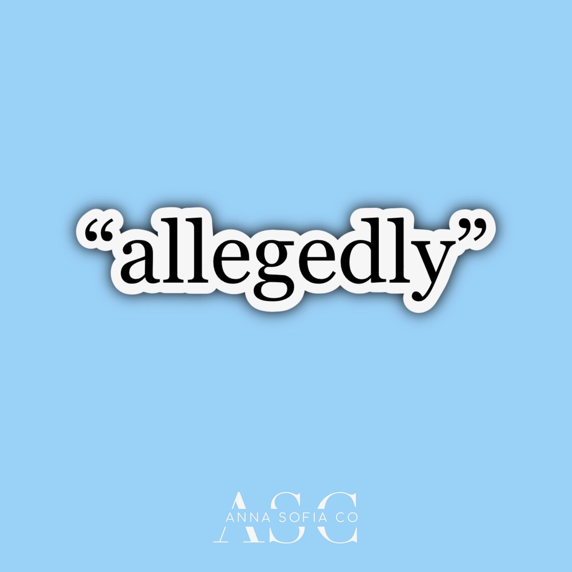 Allegedly Sticker - Etsy