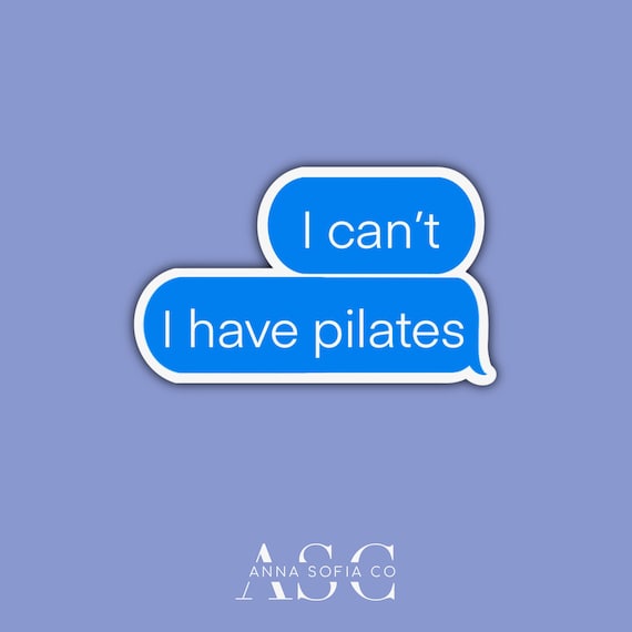 I Can't I have Pilates Sticker