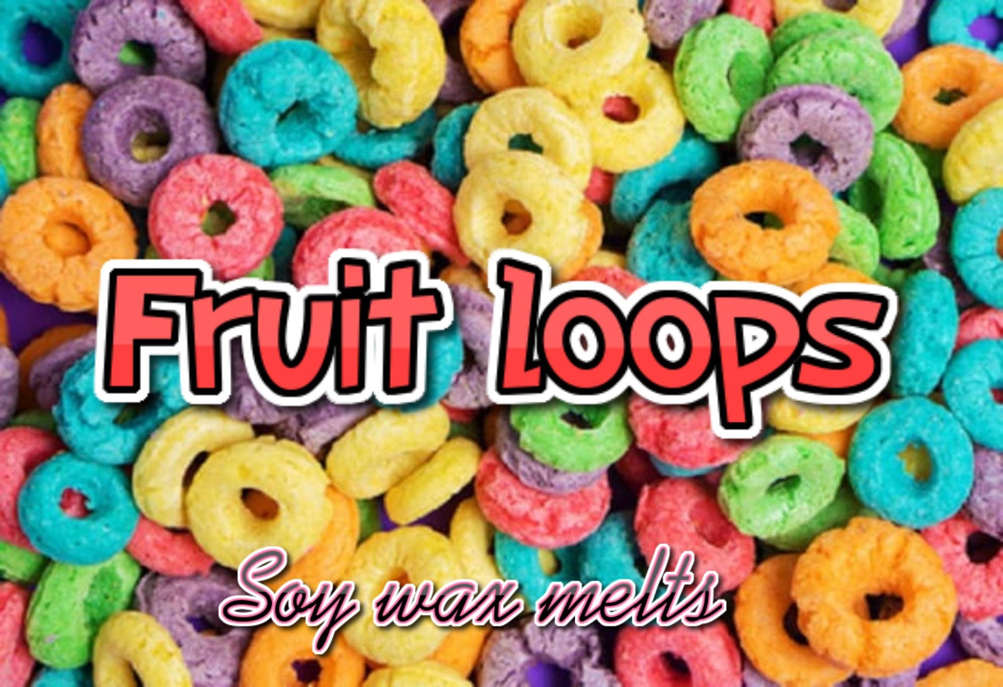 Fruity Loops Wax Melts / Food Shaped Wax Melts – Sugar and Spice CC